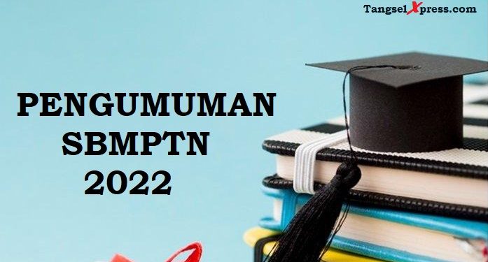 Hasil Pengumuman SBMPTN 2022 Diumumkan Besok Sore