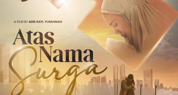Tayang 16 Juni di Empat Negara, Begini Cerita Romantis Film ‘Atas Nama Surga’