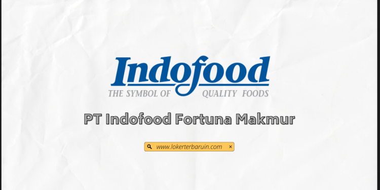 Indofood Buka Lapangan Kerja Khusus di Tangerang: Crew Packer Lulusan SMA