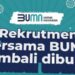Rekrutmen Bersama BUMN 2023 Kembali Dibuka, Catat Tanggalnya!