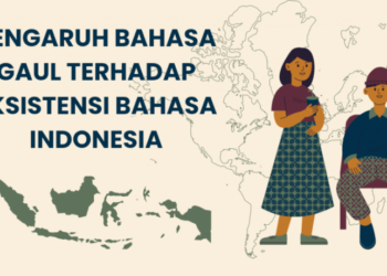 Pengaruh Bahasa Gaul dalam Perkembangan Bahasa Indonesia