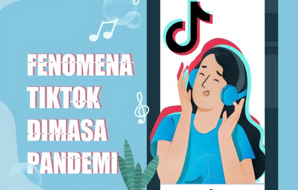 Perkembangan TikTok di Masa Pandemi