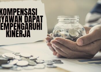 Kompensasi pada Karyawan dapat Mempengaruhi Kinerja