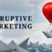 Menghadapi Era Disrupsi dengan Marketing Disruptive Pada Bisnis