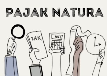 Apakah Perubahan Pemberlakuan Pajak Natura Dinilai Efisien?
