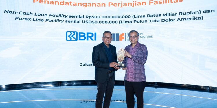 Dukung Pembangunan Sektor Infrastruktur Tanah Air, BRI Berikan Fasilitas Kredit Kepada Indonesia Infrastructure Finance (IIF)