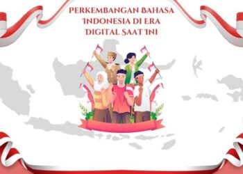 Perkembangan Bahasa Indonesia di Era Digital Saat Ini