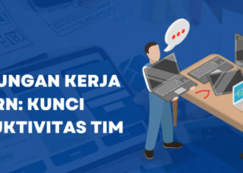 Peran Lingkungan Kerja dalam Menciptakan Produktivitas