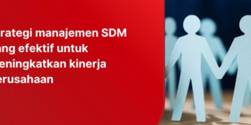 Implementasi Sistem Informasi SDM dan Sistem Informasi Manajemen dalam Meningkatkan Efektivitas Pengelolaan Karyawan