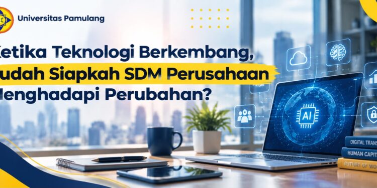 Ketika Teknologi Berkembang, Sudah Siapkah SDM Perusahaan Menghadapi Perubahan?