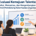 Evaluasi Kemajuan Talenta: Mengukur, Memantau, dan Mengembangkan SDM untuk Masa Depan Organisasi