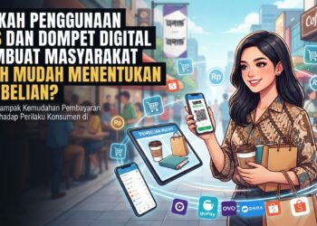 Apakah Penggunaan QRIS dan Dompet Digital Membuat Masyarakat Lebih Mudah Menentukan Pembelian?